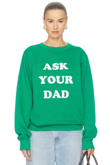 Ask Your Dad Sweatshirt